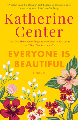 Everyone Is Beautiful (A Novel) by Katherine Center, 9780345497970