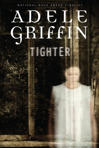 Tighter by Adele Griffin, 9780375859335