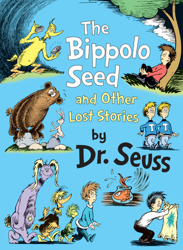 The Bippolo Seed and Other Lost Stories by Dr. Seuss, 9780375864353