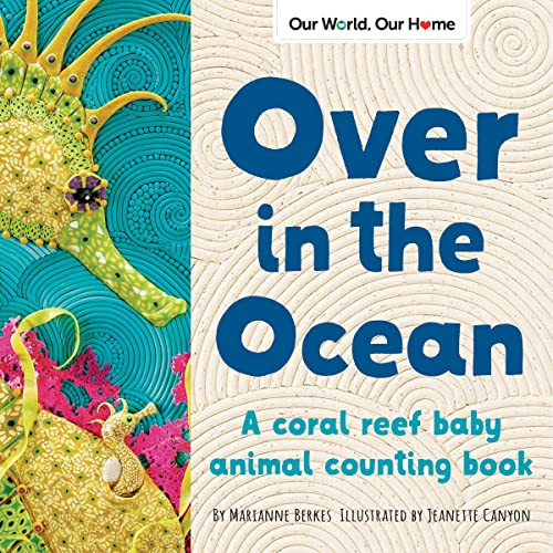 Over in the Ocean (A beach baby animal habitat book) by Marianne Berkes, Jeanette Canyon, 9781728243467
