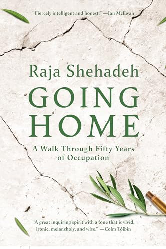 Going Home (A Walk Through Fifty Years of Occupation) by Raja Shehadeh, 9781620975770