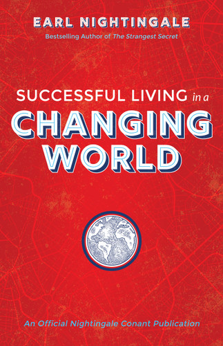 Successful Living in a Changing World by Earl Nightingale, 9781640951167