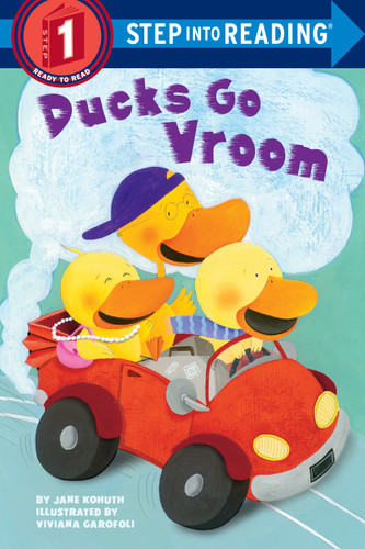 Ducks Go Vroom (Step into Reading) by Jane Kohuth, Viviana Garofoli, 9780375865602