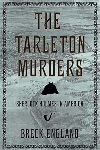 The Tarleton Murders (Sherlock Holmes in America (British Mystery and Suspense Book)) by Breck England, 9781633536494