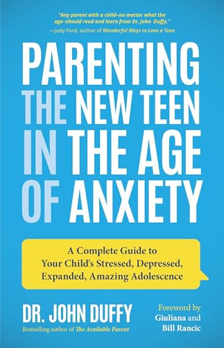 Parenting the New Teen in the Age of Anxiety by John Duffy, 9781642500493