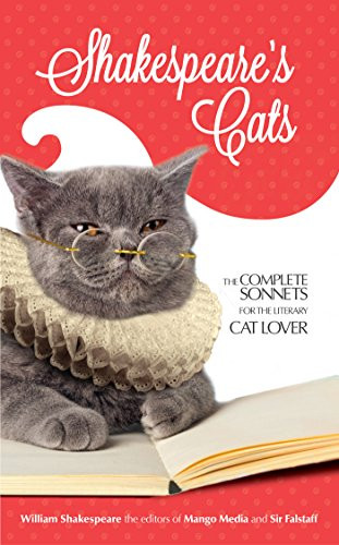 Shakespeare's Cats (The Complete Sonnets for the Literary Cat-Lover) by William Shakespeare, 9781633530270 Shakespeare's Cats (The Complete Sonnets for the Literary Cat-Lover) by William Shakespeare, 9781633530270