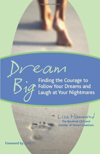 Dream Big (Finding the Courage to Follow Your Dreams and Laugh at Your Nightmares) by Lisa Hammond, Sark, 9781573249553