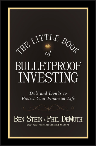 The Little Book of Bulletproof Investing (Do's and Don'ts to Protect Your Financial Life) by Ben Stein, Phil DeMuth, 9780470568057