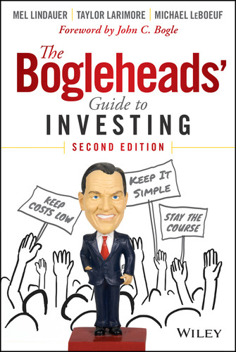 The Bogleheads' Guide to Investing by Mel Lindauer, Taylor Larimore, Michael LeBoeuf, John C. Bogle, 9781118921289 The Bogleheads' Guide to Investing by Mel Lindauer, Taylor Larimore, Michael LeBoeuf, John C. Bogle, 9781118921289