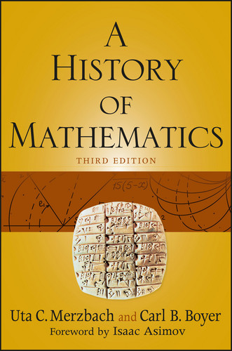 A History of Mathematics by Carl B. Boyer, Uta C. Merzbach, 9780470525487