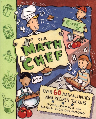 The Math Chef (Over 60 Math Activities and Recipes for Kids) by Karen E. D'Amico, Karen E. Drummond, 9780471138136