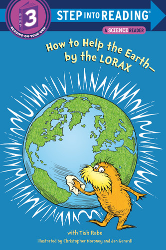How to Help the Earth-by the Lorax (Dr. Seuss) (Step into Reading) by Tish Rabe, 9780375869778