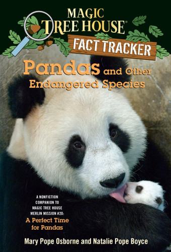 Pandas and Other Endangered Species (A Nonfiction Companion to Magic Tree House Merlin Mission #20: A Perfect Time for Pandas) by Mary Pope Osborne, Natalie Pope Boyce, Sal Murdocca, 9780375870255