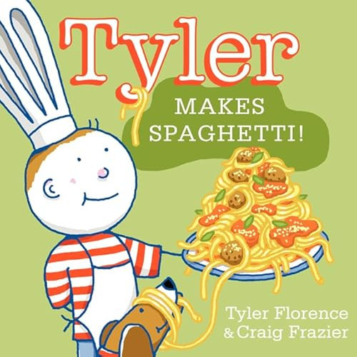 Tyler Makes Spaghetti! by Tyler Florence, Craig Frazier, 9780062047564