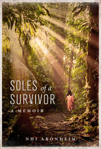 Soles of a Survivor (A Memoir) by Nhi Aronheim, 9781510760288