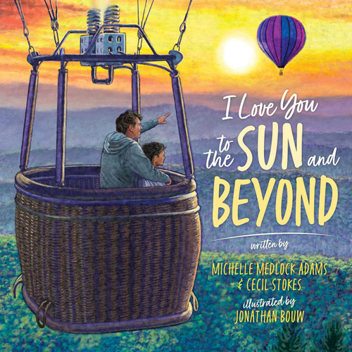 I Love You to the Sun and Beyond by Cecil Stokes, Michelle Medlock Adams, Jonathan Bouw, 9781510763708