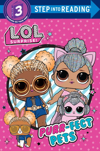 Purr-fect Pets (L.O.L. Surprise!) (Step into Reading) by Random House, Random House, 9780593373903