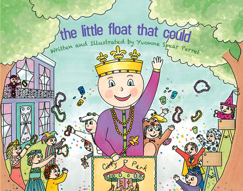The Little Float That Could by Yvonne Spear Perret, Yvonne Spear Perret, 9781941879016