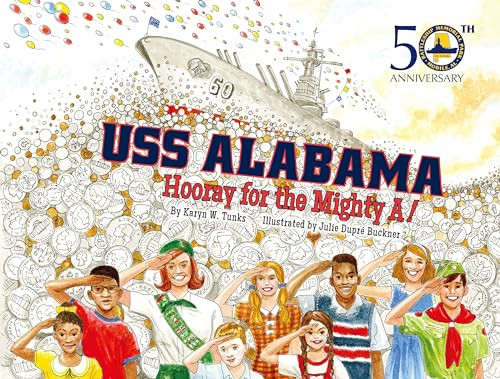 USS Alabama (Hooray for the Mighty A!) by Karyn W. Tunks, 9781941879061
