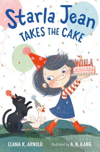 Starla Jean Takes The Cake by Elana K. Arnold, A. N. Kang, 9781250305787