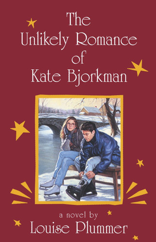 The Unlikely Romance of Kate Bjorkman by Louise Plummer, 9780375895210
