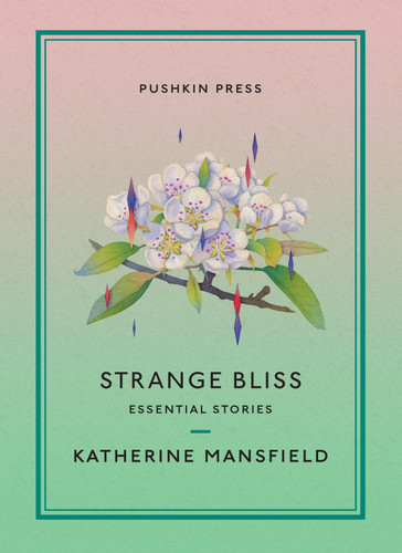 Strange Bliss (Essential Stories) by Katherine Mansfield, 9781782277125