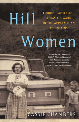 Hill Women (Finding Family and a Way Forward in the Appalachian Mountains) - 9781984818935 by Cassie Chambers, 9781984818935