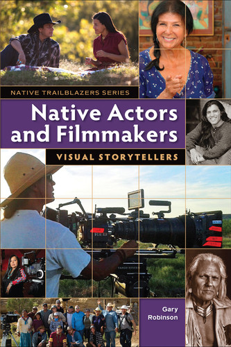 Native Actors and Filmmakers (Visual Storytellers) by Gary Robinson, 9781939053312