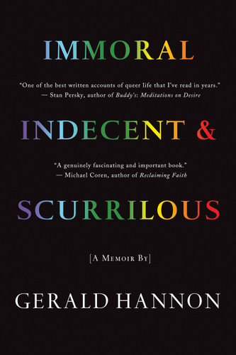 Immoral, Indecent, and Scurrilous by Gerald Hannon, 9781770866027