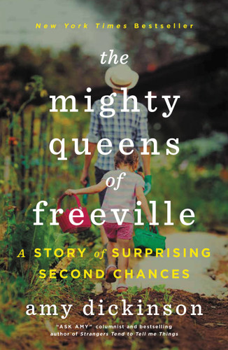 The Mighty Queens of Freeville (A Story of Surprising Second Chances) by Amy Dickinson, 9781401310127 The Mighty Queens of Freeville (A Story of Surprising Second Chances) by Amy Dickinson, 9781401310127