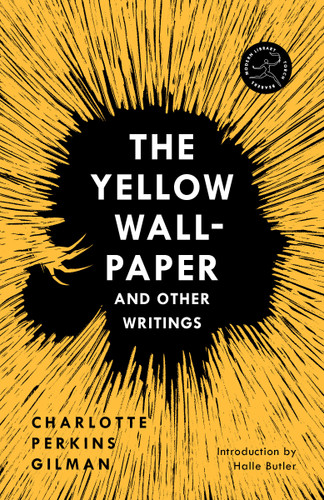 The Yellow Wall-Paper and Other Writings - 9780593231258 by Charlotte Perkins Gilman, Halle Butler, 9780593231258