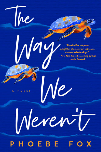 The Way We Weren't - 9780593098370 by Phoebe Fox, 9780593098370