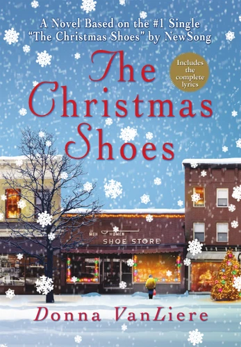 The Christmas Shoes (A Novel Based on the #1 Single by NewSong) by Donna VanLiere, 9780312289515
