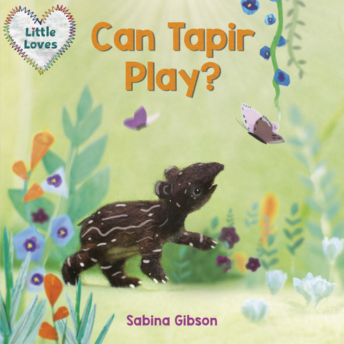 Can Tapir Play? (Little Loves) by Sabina Gibson, 9781101940839