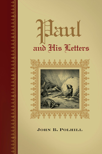 Paul and His Letters by John B. Polhill, 9781087716688