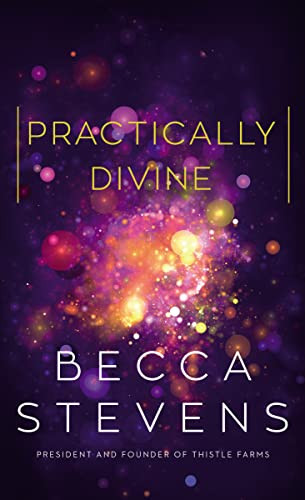 Practically Divine by Becca Stevens, 9780785241744