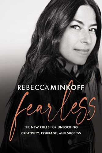 Fearless (The New Rules for Unlocking Creativity, Courage, and Success) by Rebecca Minkoff, 9781400220717