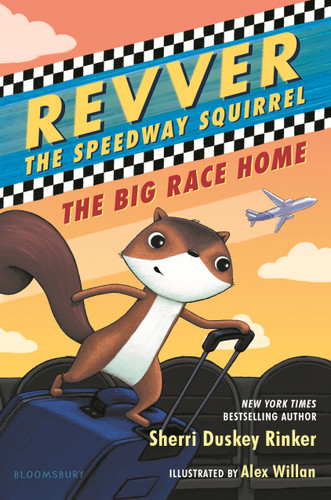 Revver the Speedway Squirrel: The Big Race Home by Sherri Duskey Rinker, Alex Willan, 9781547603671
