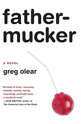 Fathermucker (A Novel) by Greg Olear, 9780062059710