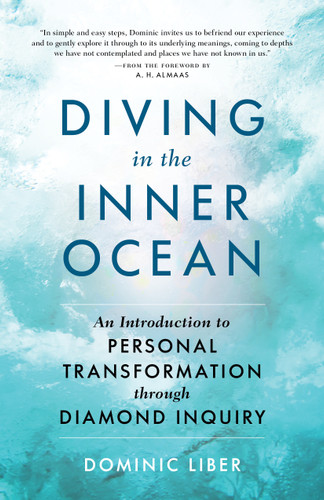 Diving in the Inner Ocean (An Introduction to Personal Transformation through Diamond Inquiry) by Dominic C. Liber, A. H. Almaas, 9781611809084