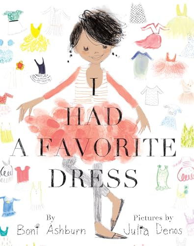 I Had a Favorite Dress (A Picture Book) by Boni Ashburn, Julia Denos, 9781419700163