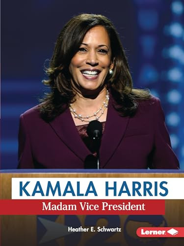 Kamala Harris (Madam Vice President) by Heather E. Schwartz, 9781728440897
