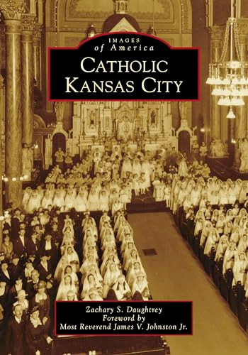 Catholic Kansas City by Zachary Daughtrey, 9781467105750
