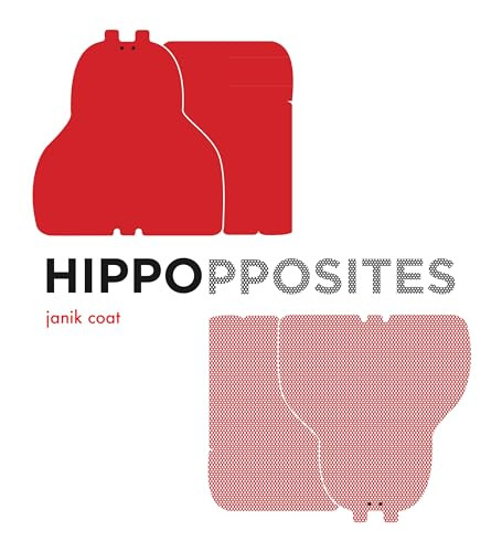 Hippopposites (A Board Book) by Janik Coat, 9781419701511