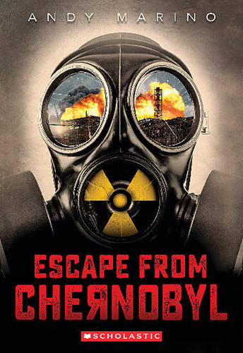 Escape From Chernobyl (Escape From #1) by Andy Marino, 9781338718454
