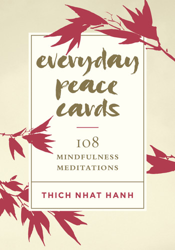 Everyday Peace Cards (108 Mindfulness Meditations) by Thich Nhat Hanh, 9781611807721