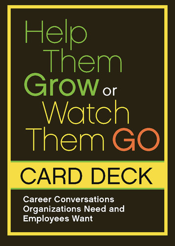 Help Them Grow or Watch Them Go Card Deck (Career Conversations Organizations Need and Employees Want) by Beverly Kaye, Julie Winkle Giulioni, 9781523097982