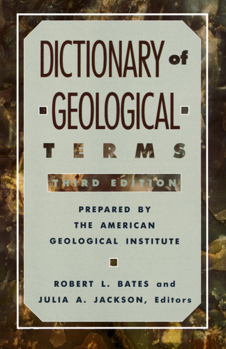 Dictionary of Geological Terms (Third Edition) by American Geological Institute, 9780385181013