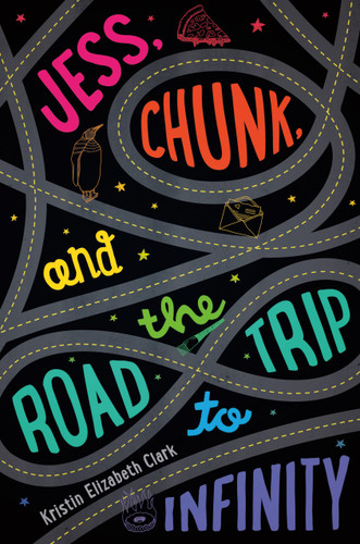 Jess, Chunk, and the Road Trip to Infinity by Kristin Elizabeth Clark, 9780374380069 Jess, Chunk, and the Road Trip to Infinity by Kristin Elizabeth Clark, 9780374380069