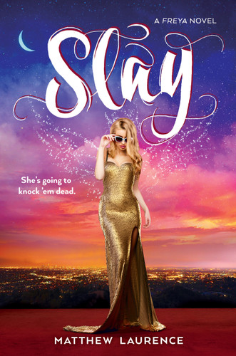 Slay (A Freya Novel) by Matthew Laurence, 9781250088192